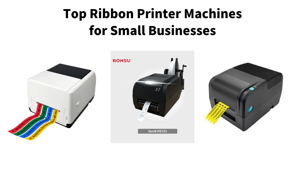 Top Ribbon Printer Machines for Small Businesses
